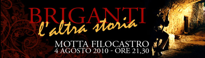 Briganti - Altra Storia - Motta Filocastro 4 agosto 2010